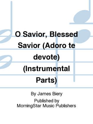 O Savior, Blessed Savior (Adoro te devote) (Instrumental Parts)
