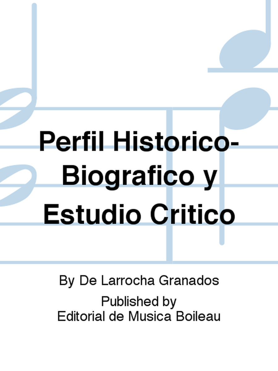 Perfil Historico-Biografico y Estudio Critico