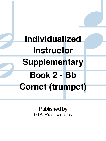Individualized Instructor Supplementary Book 2 - Bb Cornet(trumpet)