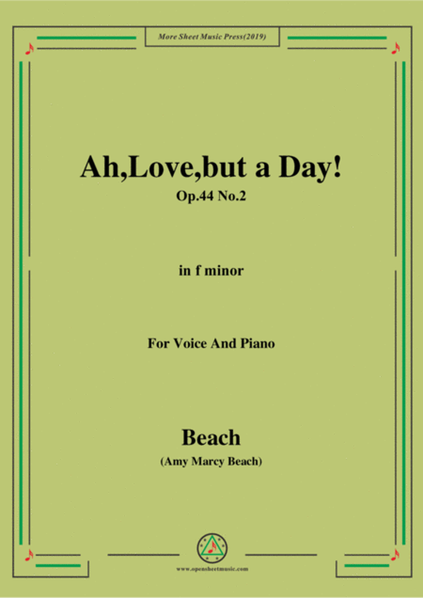 Beach-Ah,Love,but a Day!,Op.44 No.2,in f minor,for Voice and Piano image number null