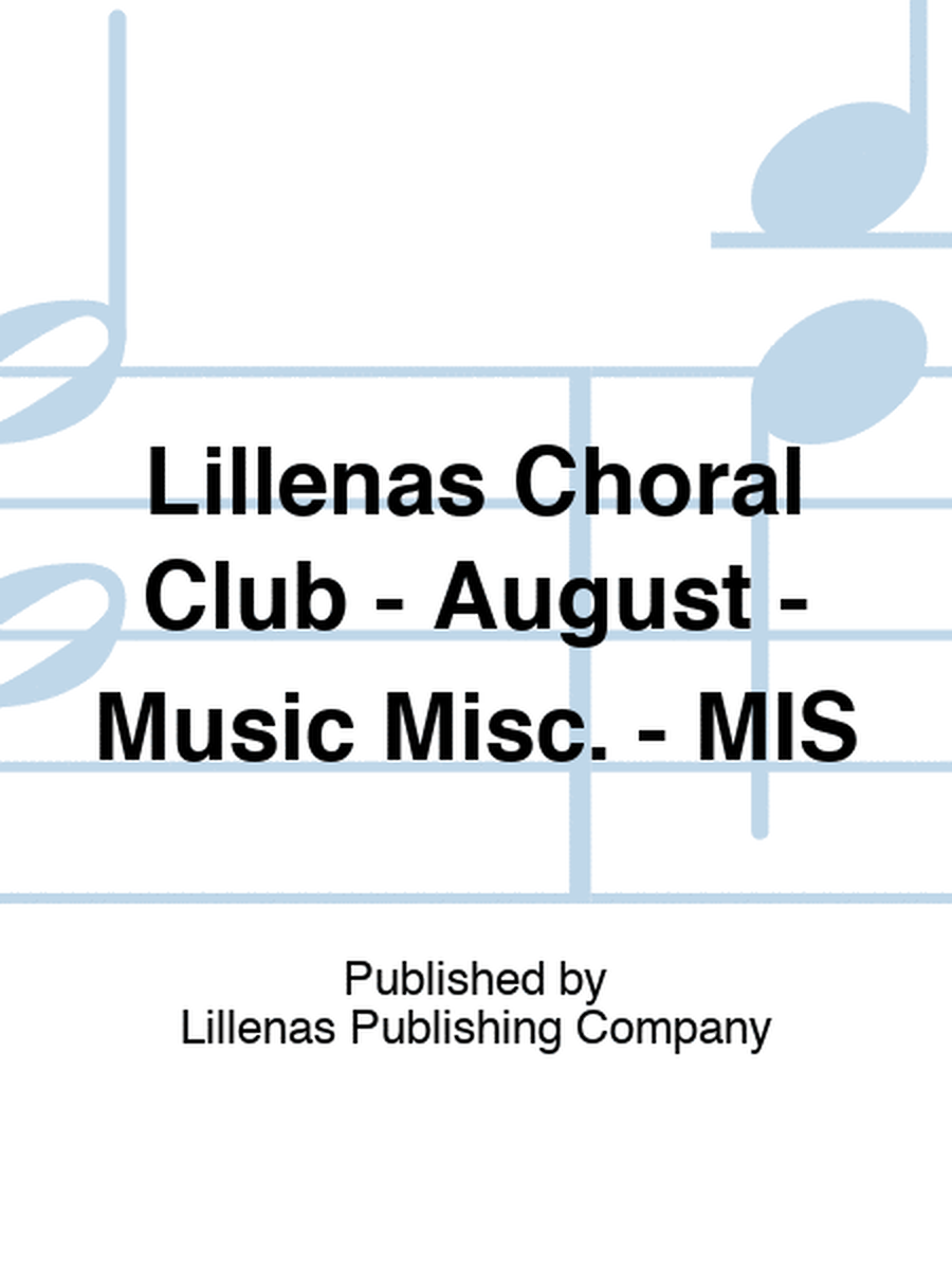 Lillenas Choral Club - August - Music Misc. - MIS