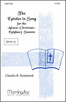 The Epistles in Song for the Advent-Christmas-Epiphany Seasons Series A