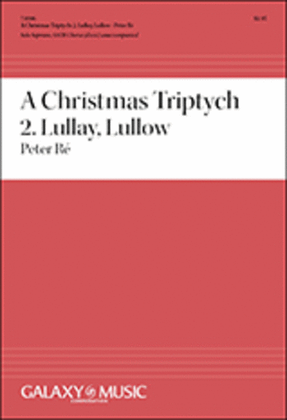 Book cover for A Christmas Triptych: 2. Lullay, Lullow