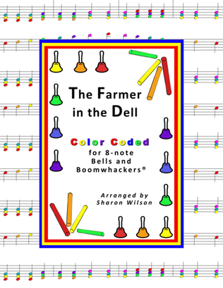 Book cover for The Farmer in the Dell (for 8-note Bells and Boomwhackers with Color Coded Notes)