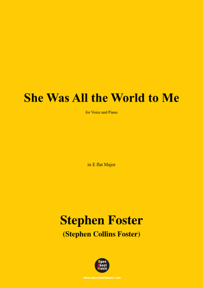 Book cover for S. Foster-She Was All the World to Me,in E flat Major