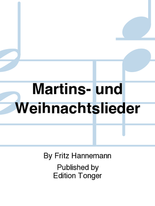 Martins- und Weihnachtslieder