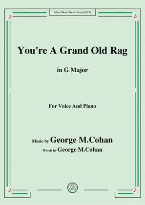 George M. Cohan-You're A Grand Old Rag,in G Major,for Voice and Piano