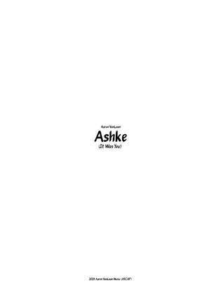 Ashke (It Was You)