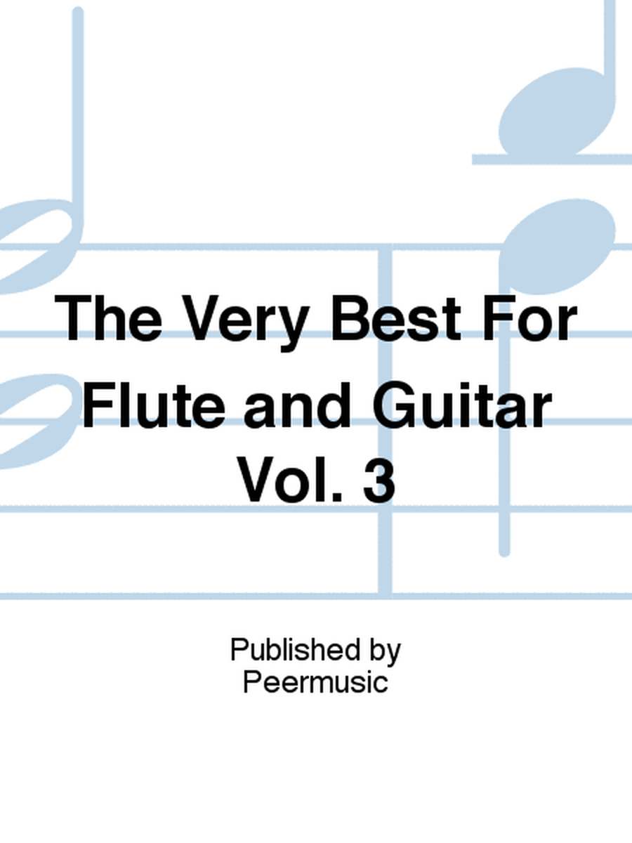 The Very Best For Flute and Guitar Vol. 3