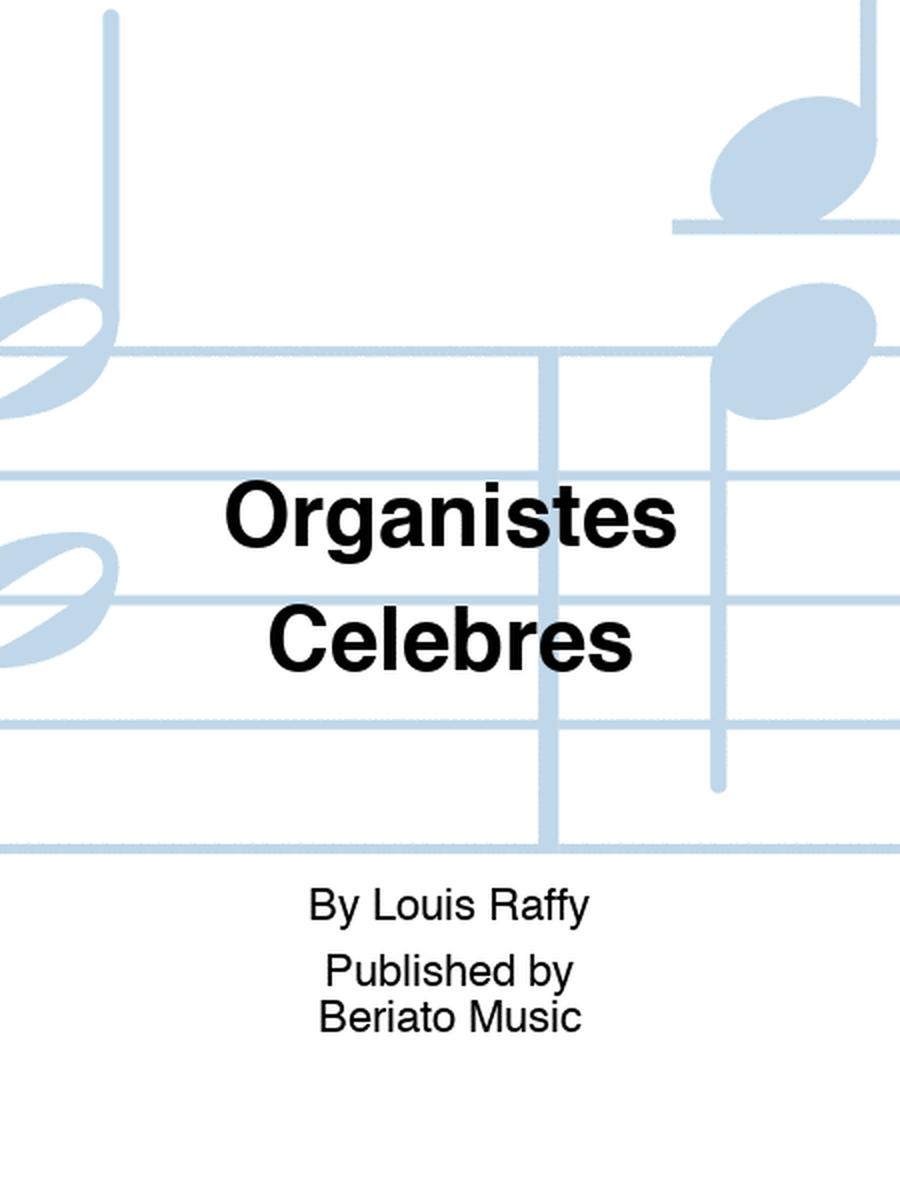 Organistes Celebres et Grands Maitres Classique 1