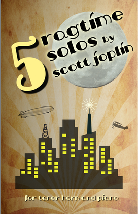 Five Ragtime Solos by Scott Joplin for Tenor Horn and Piano