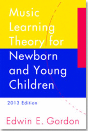 Book cover for Music Learning Theory for Newborn and Young Children - 2013 Edition