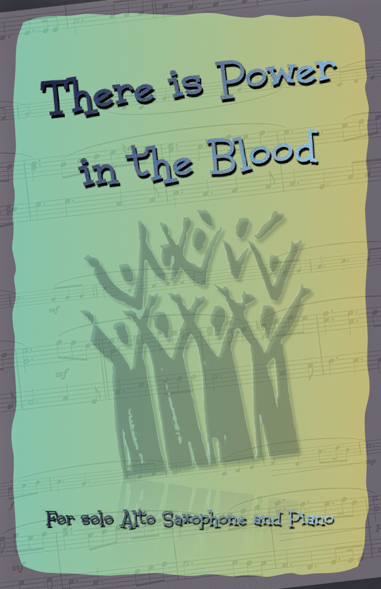 There is Power in the Blood, Gospel Hymn for Alto Saxophone and Piano