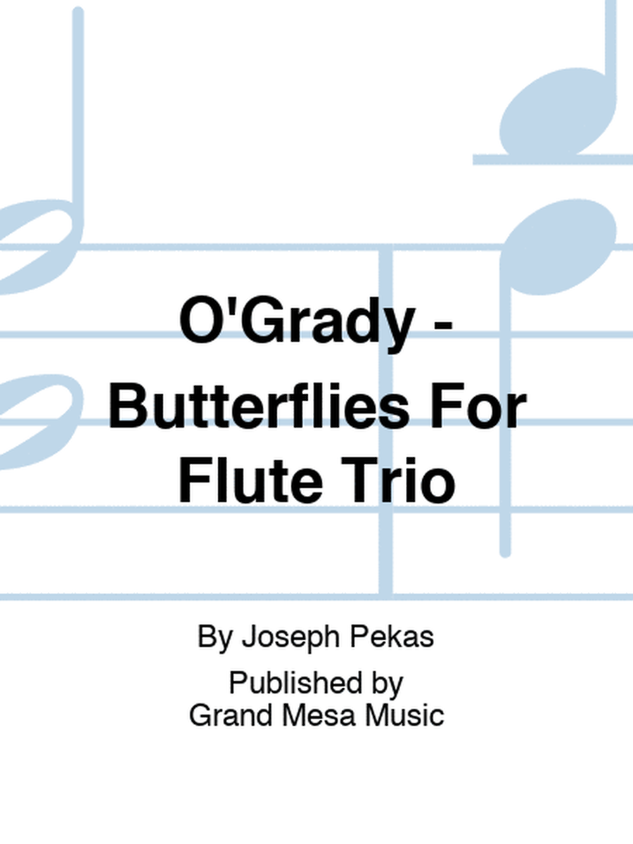 O'Grady - Butterflies For Flute Trio
