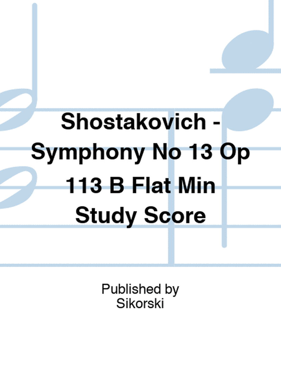 Shostakovich - Symphony No 13 Op 113 B Flat Min Study Score