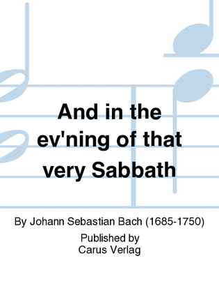 Book cover for And in the ev'ning of that very Sabbath (Am Abend aber desselbigen Sabbats)