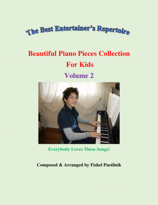 "Beautiful Piano Pieces Collection For Kids"-Volume 2