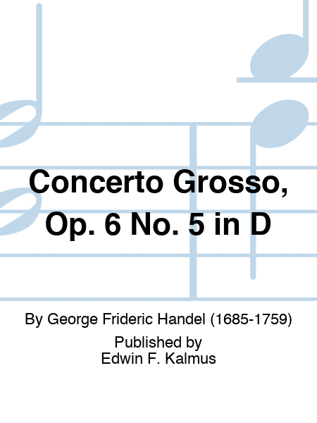 Concerto Grosso, Op. 6 No. 5 in D