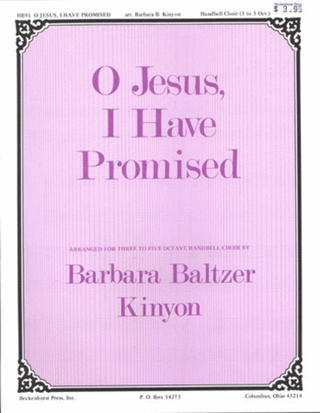 O Jesus, I Have Promised