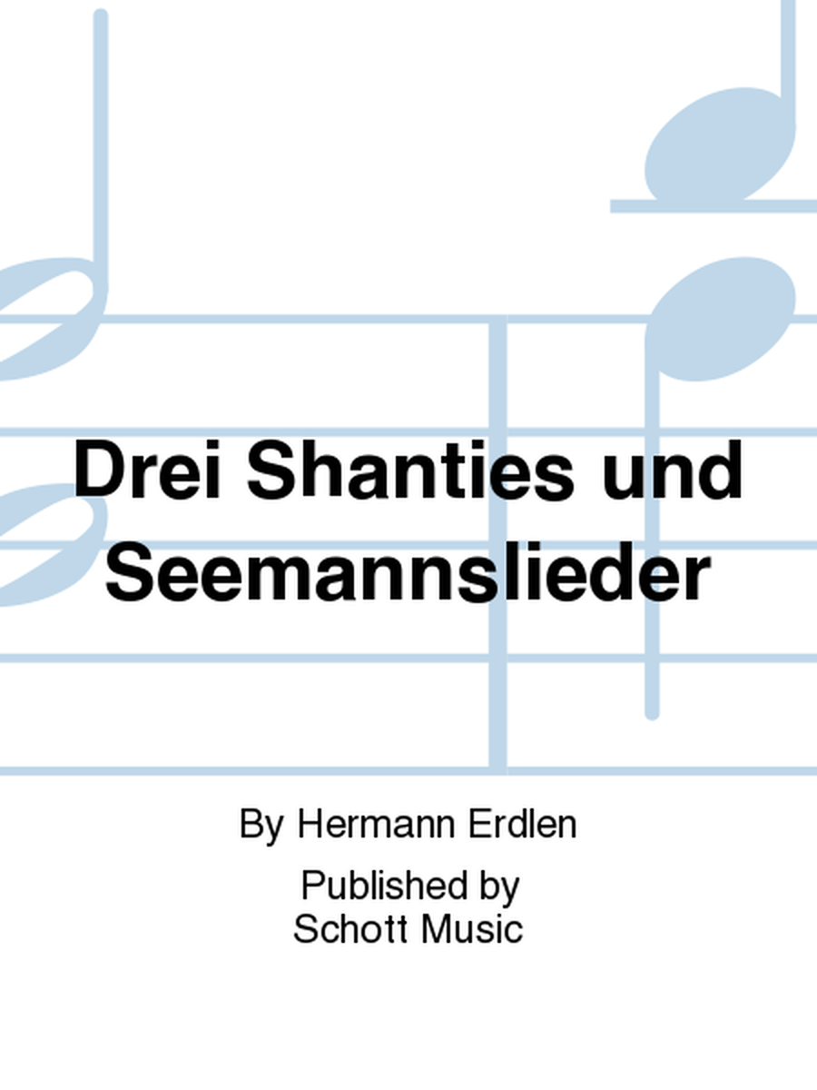 Drei Shanties und Seemannslieder