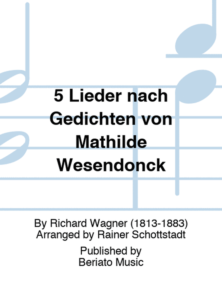 5 Lieder nach Gedichten von Mathilde Wesendonck