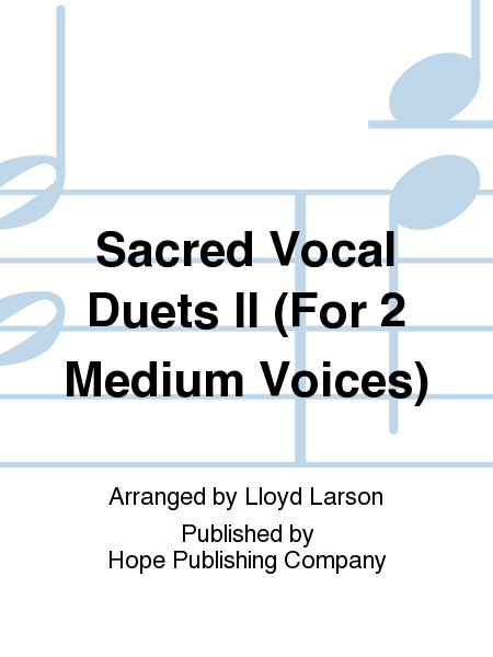Sacred Vocal Duets II (for 2 Med Voices)