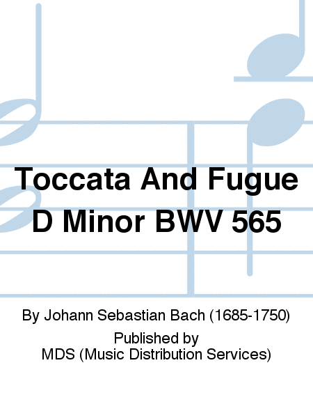 Toccata and Fugue D Minor BWV 565