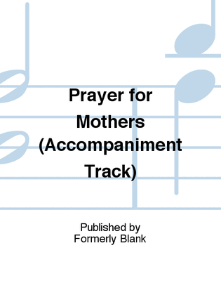 Book cover for Prayer for Mothers (Accompaniment Track)