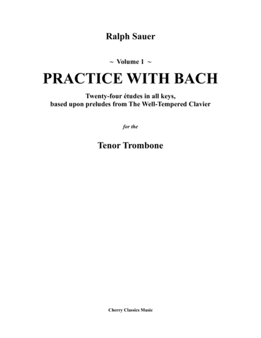 Practice With Bach for the Tenor Trombone, Volume I