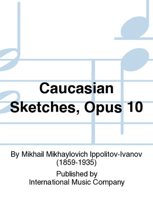 Book cover for Caucasian Sketches, Opus 10