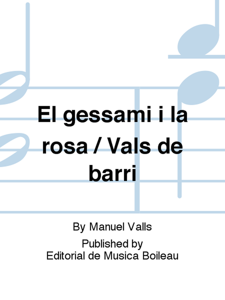 El gessami i la rosa / Vals de barri