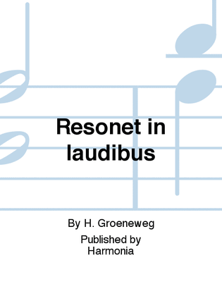 Resonet in laudibus