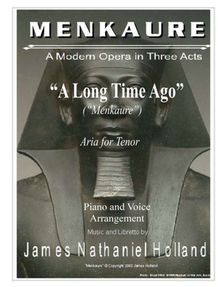 Aria for Tenor in English from 21st Century Opera, Menkaure, "A Long Time Ago" (or "Menkaure")