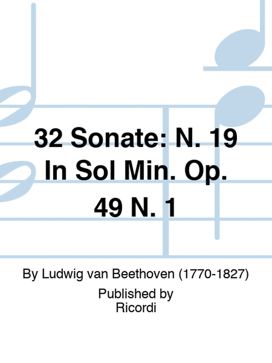 32 Sonate: N. 19 In Sol Min. Op. 49 N. 1