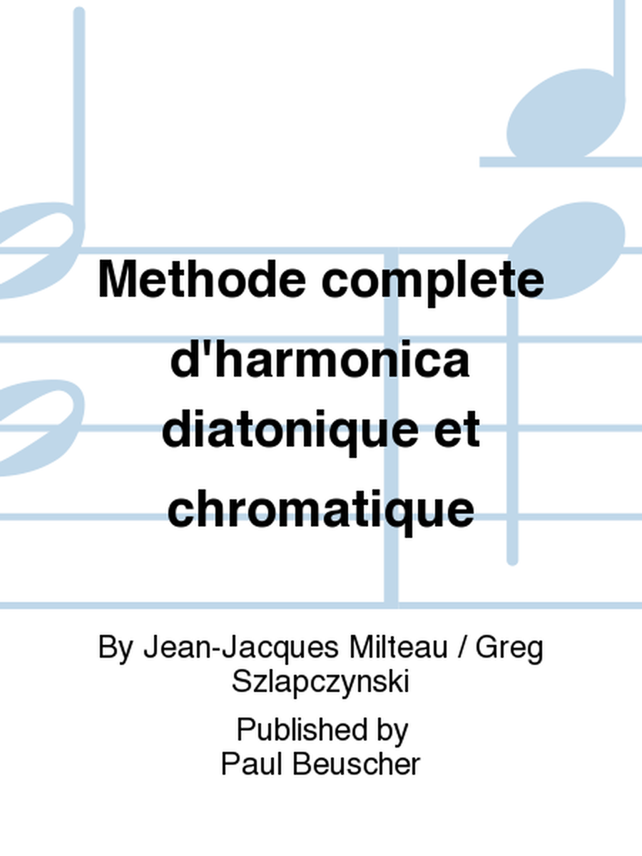 Methode complete d'harmonica diatonique et chromatique