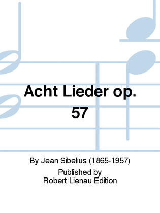 Acht Lieder Op. 57