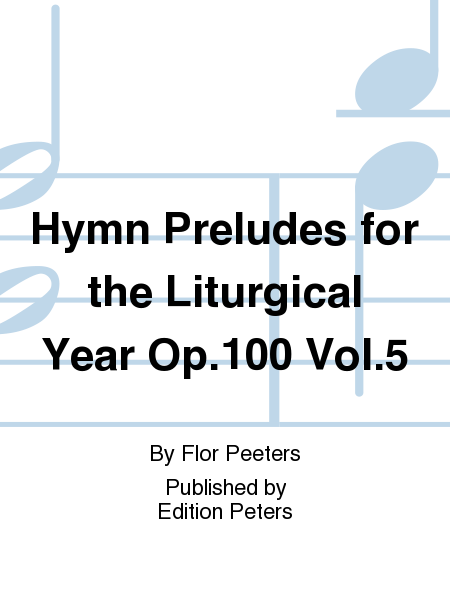 Hymn Preludes for the Liturgical Year in 24 volumes Volume 5