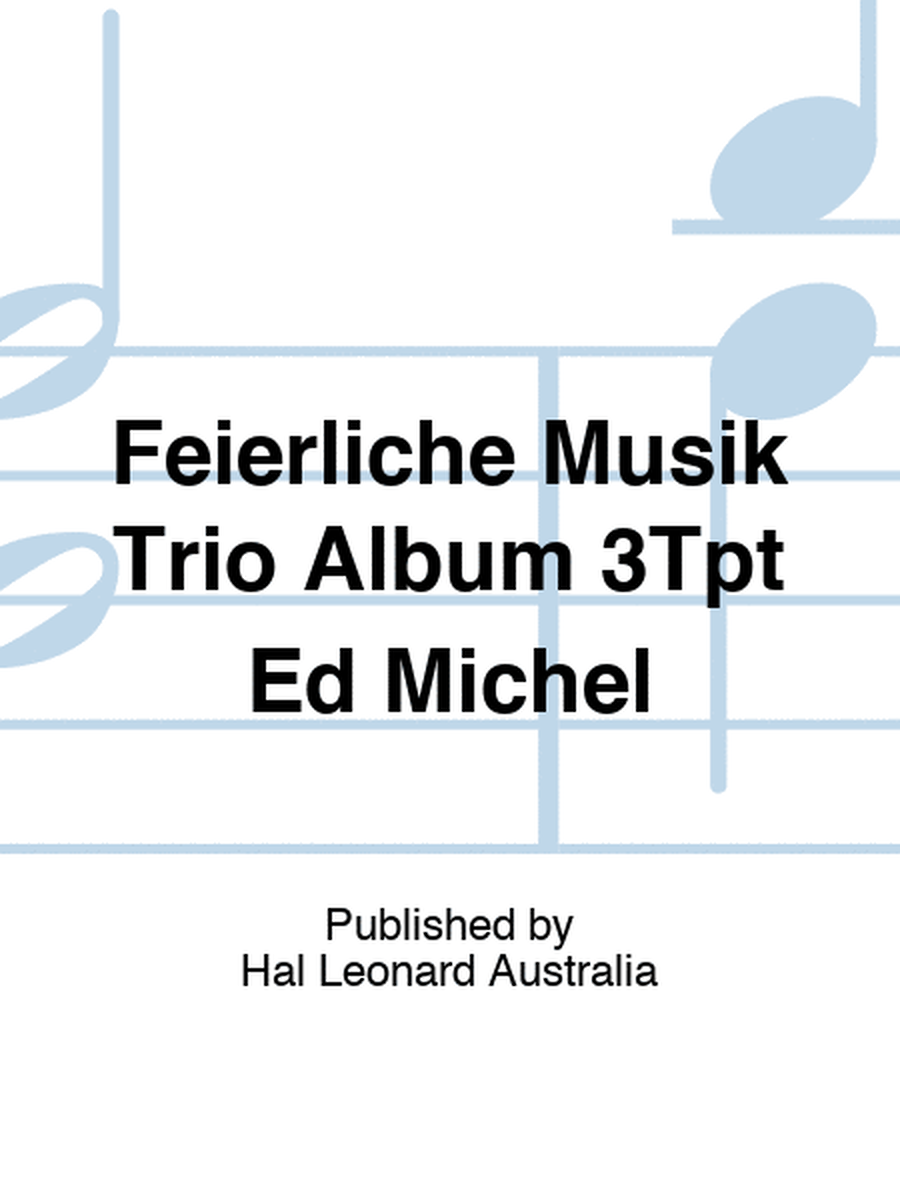 Feierliche Musik Trio Album 3Tpt Ed Michel