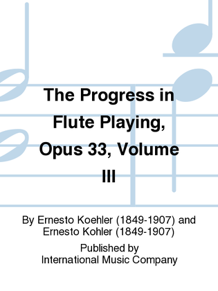 Book cover for The Progress In Flute Playing, Opus 33, Volume III. Studies Of Greater Difficulty