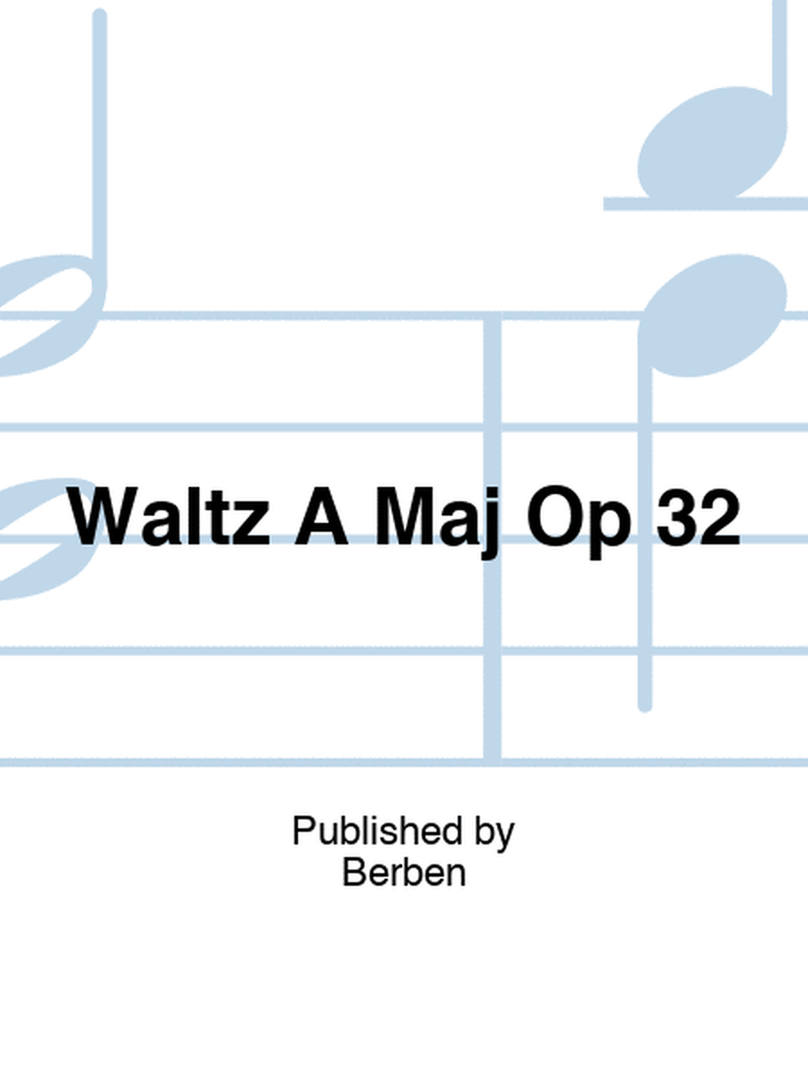 Waltz A Maj Op 32