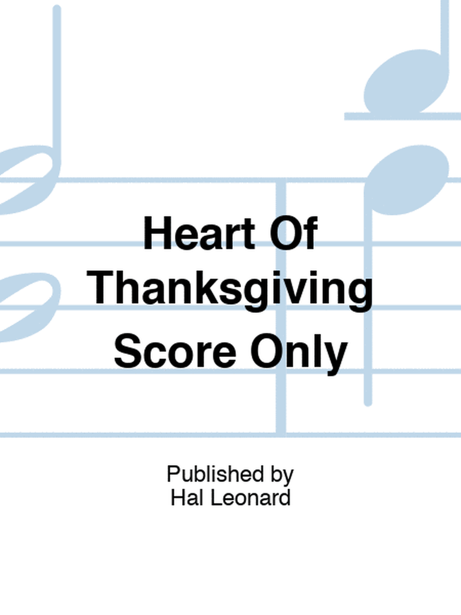 Heart Of Thanksgiving Score Only