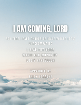 I Am Coming, Lord - TTB A Cappella