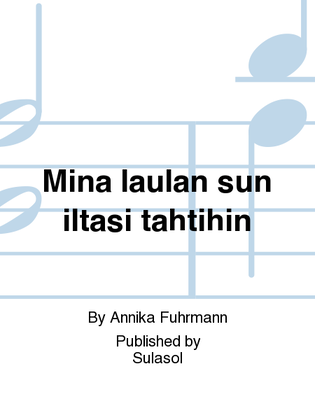 Book cover for Minä laulan sun iltasi tähtihin