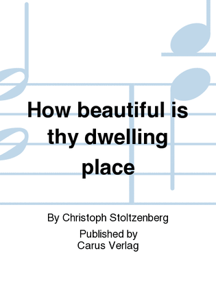 Book cover for How beautiful is thy dwelling place (Wie lieblich sind deine Wohnungen)