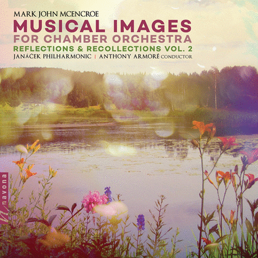 McEncroe: Reflections & Recollections, Vol. 2 - Musical Images for Chamber Orchestra