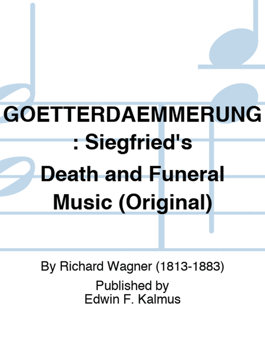 GOETTERDAEMMERUNG: Siegfried's Death and Funeral Music (Original)