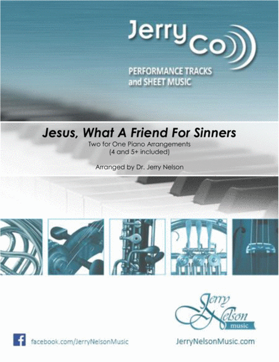 Jesus What A Friend For Sinners (2 for 1 PIANO Standalone Arr's) image number null