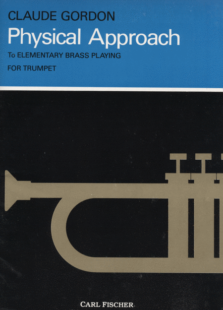 Claude Gordon: Physical Approach to Elementary Brass Playing