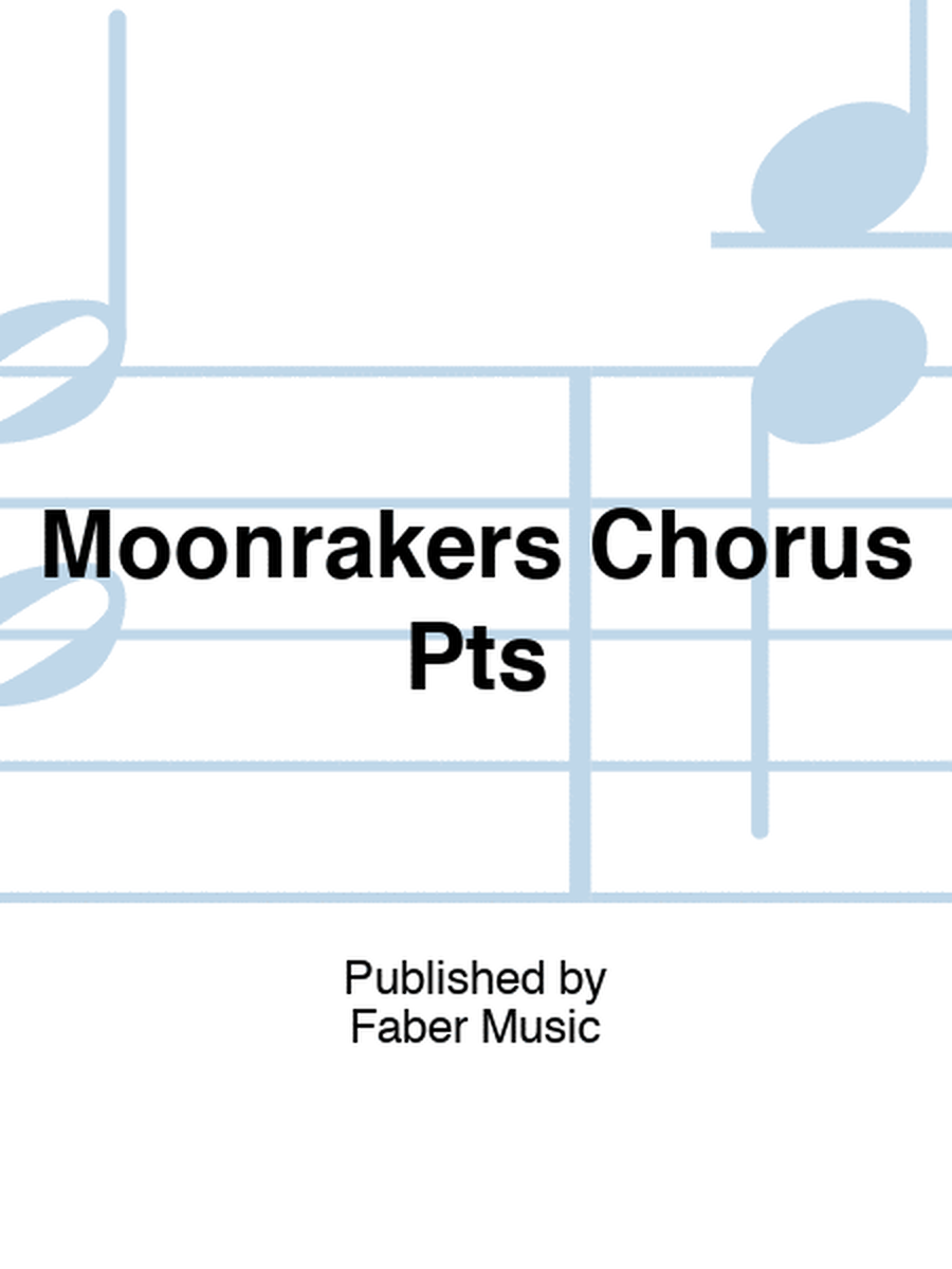 Moonrakers Chorus Pts