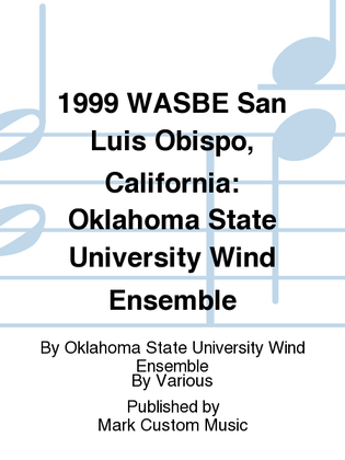 Book cover for 1999 WASBE San Luis Obispo, California: Oklahoma State University Wind Ensemble